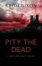 [Detective Solomon Gray 05] • Pity The Dead · A Gripping Crime Thriller (Solomon Gray Book 5)